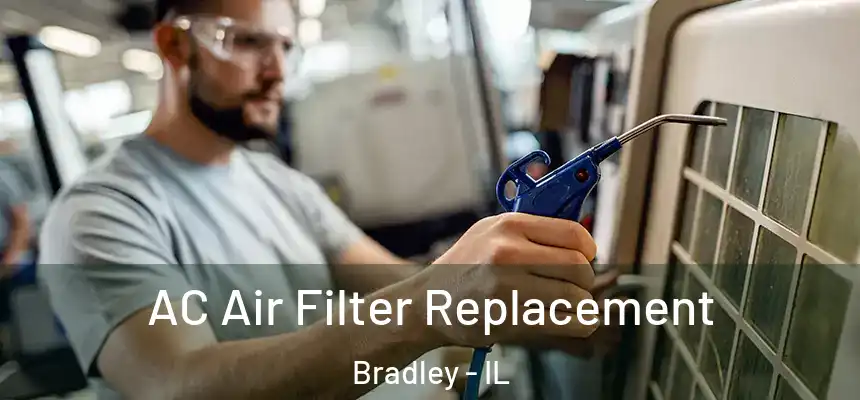 AC Air Filter Replacement Bradley - IL