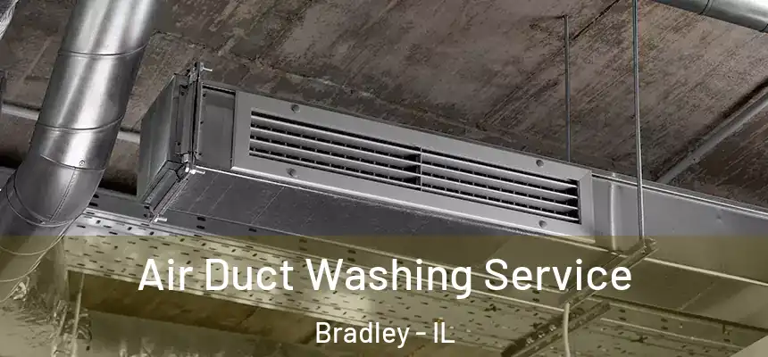  Air Duct Washing Service Bradley - IL