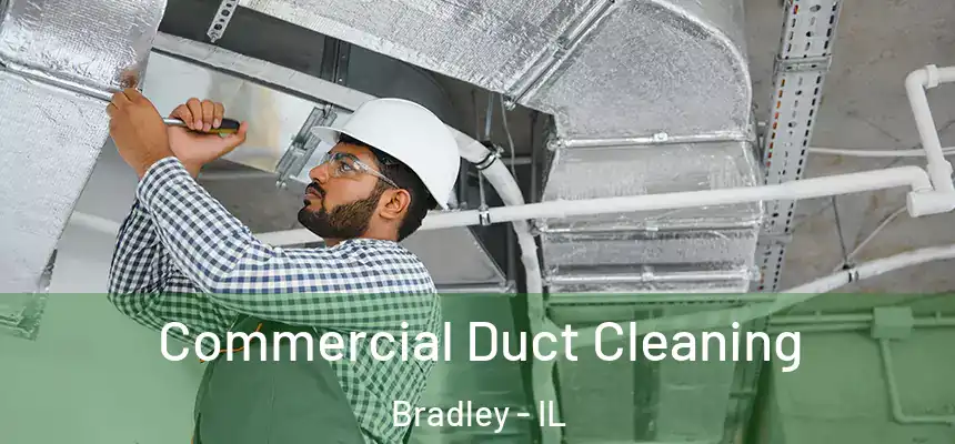  Commercial Duct Cleaning Bradley - IL