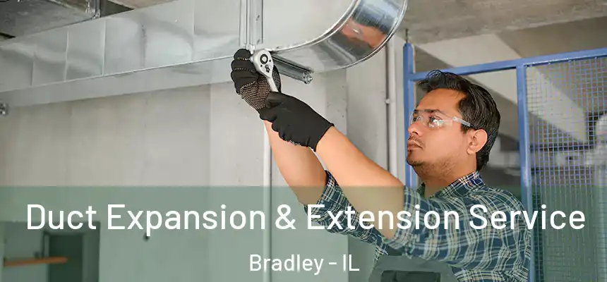  Duct Expansion & Extension Service Bradley - IL