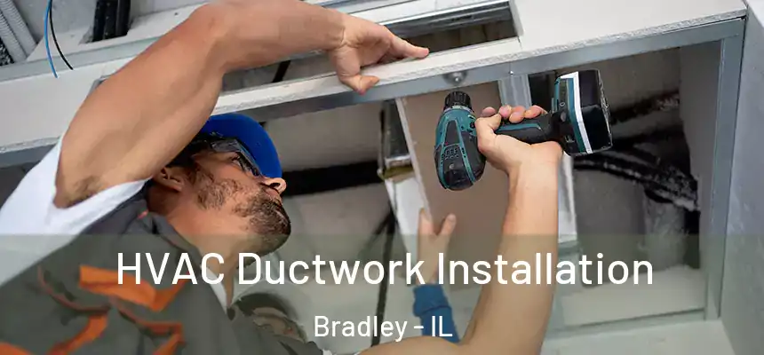  HVAC Ductwork Installation Bradley - IL