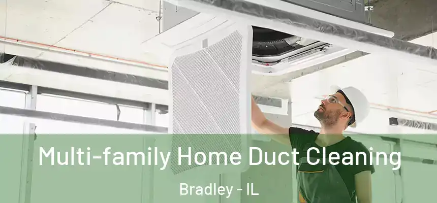 Multi-family Home Duct Cleaning Bradley - IL